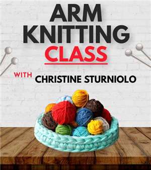 Arm Knitting Class