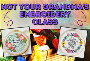 Not Your Grandma's Embroidery Class