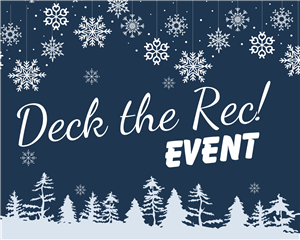 Deck the Rec Event